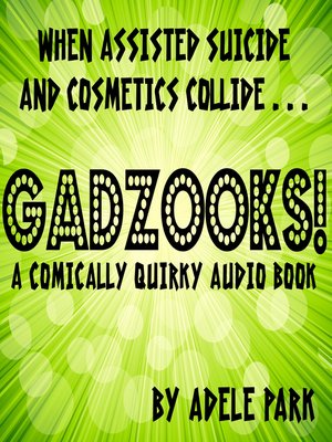 cover image of Gadzooks! a Comically Quirky Audio Book